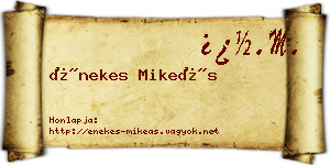 Énekes Mikeás névjegykártya